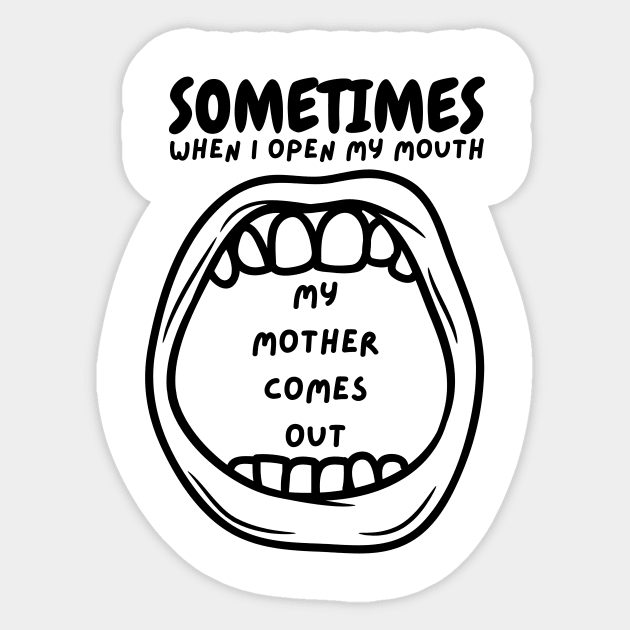WHEN I OPEN MY MOUTH Sticker by Saltee Nuts Designs